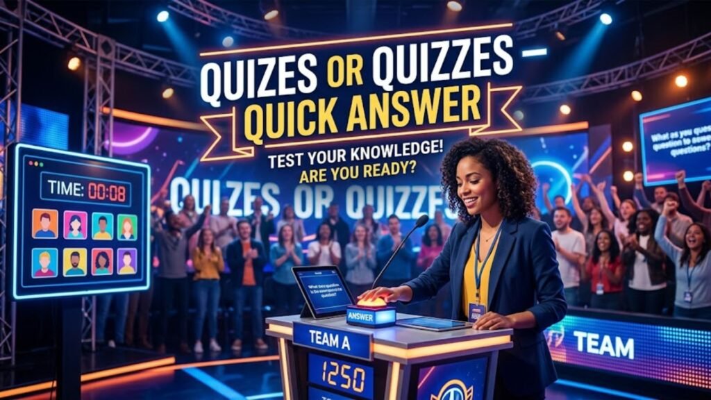 Quizes or Quizzes – Quick Answer